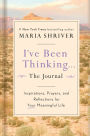 I've Been Thinking...The Journal: Inspirations, Prayers, and Reflections for Your Meaningful Life