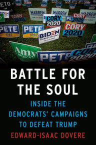 Ebook deutsch download free Battle for the Soul: Inside the Democrats' Campaigns to Defeat Trump by Edward-Isaac Dovere 9781984878076
