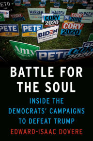 Ebook download for android tablet Battle for the Soul: Inside the Democrats' Campaigns to Defeat Trump by Edward-Isaac Dovere