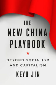 Title: The New China Playbook: Beyond Socialism and Capitalism, Author: Keyu Jin