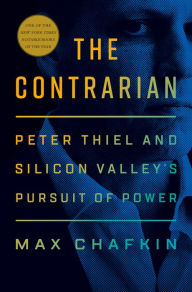 Search ebooks free download The Contrarian: Peter Thiel and Silicon Valley's Pursuit of Power English version by  9781984878533 