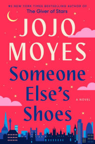 Title: Someone Else's Shoes: A Novel, Author: Jojo Moyes