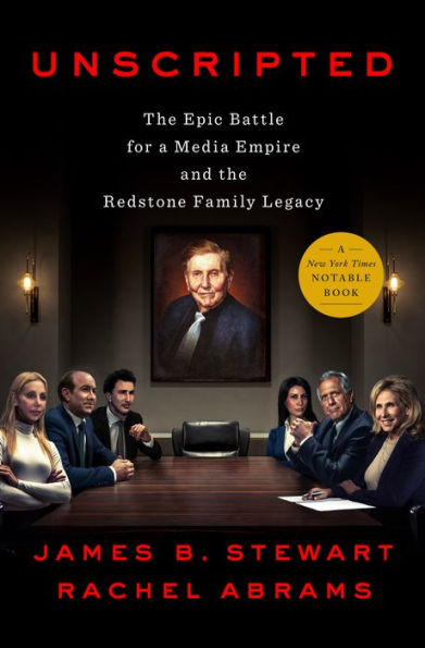 Unscripted: The Epic Battle for a Media Empire and the Redstone Family Legacy