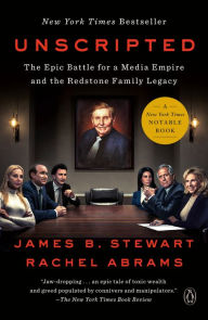 Title: Unscripted: The Epic Battle for a Media Empire and the Redstone Family Legacy, Author: James B. Stewart