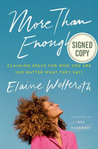 Title: More Than Enough: Claiming Space for Who You Are (No Matter What They Say) (Signed Book), Author: Elaine Welteroth