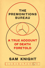 The Premonitions Bureau: A True Account of Death Foretold