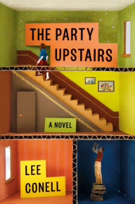 Title: The Party Upstairs: A Novel, Author: Lee Conell