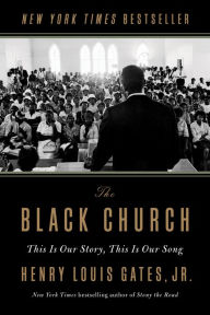 Downloading free ebooks for kindle The Black Church: This Is Our Story, This Is Our Song English version 9781984880352