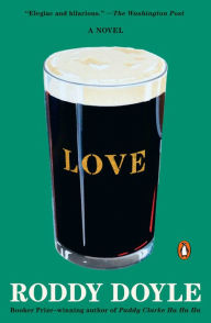 Title: Love: A Novel, Author: Roddy Doyle