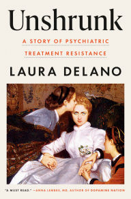 Ebooks download kostenlos epub Unshrunk: A Story of Psychiatric Treatment Resistance 9781984880482 by Laura Delano RTF MOBI in English