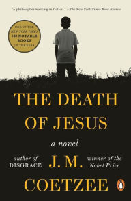 Title: The Death of Jesus: A Novel, Author: J. M. Coetzee