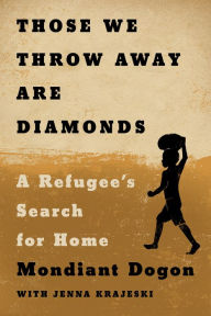 Google books download epub format Those We Throw Away Are Diamonds: A Refugee's Search for Home by  in English 9781984881281 MOBI