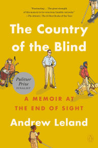 Title: The Country of the Blind: A Memoir at the End of Sight, Author: Andrew Leland