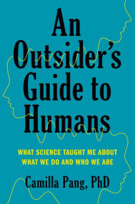 Free audiobook downloads for android tablets An Outsider's Guide to Humans: What Science Taught Me About What We Do and Who We Are English version by  PDF FB2