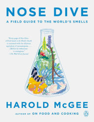 Title: Nose Dive: A Field Guide to the World's Smells, Author: Harold McGee