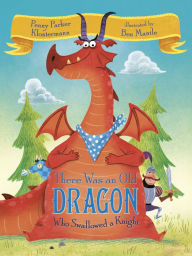 Title: There Was an Old Dragon Who Swallowed a Knight, Author: Penny Parker Klostermann