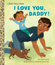 I Love You, Daddy!: A Book for Dads and Kids