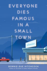 Share books and free download Everyone Dies Famous in a Small Town iBook 9781984892591