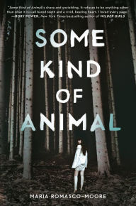 Title: Some Kind of Animal, Author: Maria Romasco-Moore