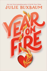 Title: Year on Fire, Author: Julie Buxbaum