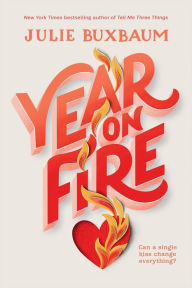 Title: Year on Fire, Author: Julie Buxbaum