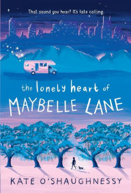 Title: The Lonely Heart of Maybelle Lane, Author: Kate O'Shaughnessy