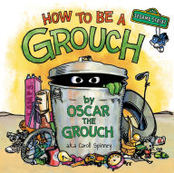 Title: How to Be a Grouch (Sesame Street), Author: Caroll Spinney