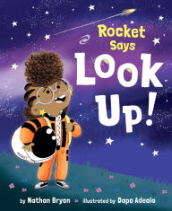 Title: Rocket Says Look Up!, Author: Nathan Bryon