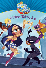 Title: Winner Takes All! (DC Super Hero Girls), Author: Erica David