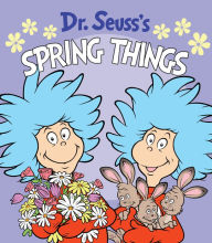 Title: Dr. Seuss's Spring Things: A Spring Board Book for Kids, Author: Dr. Seuss