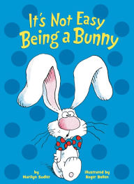 It's Not Easy Being a Bunny: An Early Reader Book for Kids