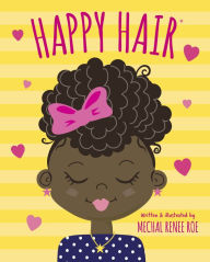 Title: Happy Hair, Author: Mechal Renee Roe