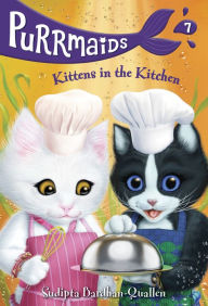 Title: Kittens in the Kitchen (Purrmaids Series #7), Author: Sudipta Bardhan-Quallen