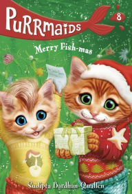 Title: Merry Fish-mas (Purrmaids Series #8), Author: Sudipta Bardhan-Quallen