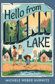 Title: Hello from Renn Lake, Author: Michele Weber Hurwitz