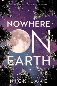 Title: Nowhere on Earth, Author: Nick Lake