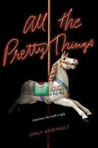 Title: All the Pretty Things, Author: Emily Arsenault