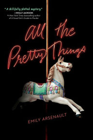 Free ebook downloads for pc All the Pretty Things 9781984897053 by Emily Arsenault (English literature)