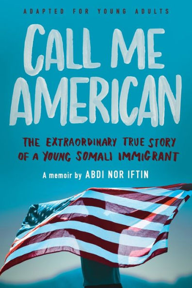 Call Me American (Adapted for Young Adults): The Extraordinary True Story of a Somali Immigrant