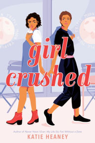 Title: Girl Crushed, Author: Katie Heaney