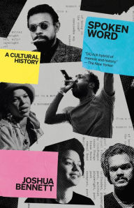 Pdf ebooks for mobiles free download Spoken Word: A Cultural History by Joshua Bennett