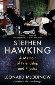 Title: Stephen Hawking: A Memoir of Friendship and Physics, Author: Leonard Mlodinow