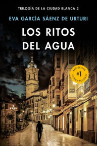 Title: Los ritos del agua / The Water Rituals (White City Trilogy. Book 2), Author: Eva Garcia Sáenz