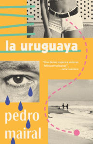 Title: La uruguaya / The Woman from Uruguay, Author: Pedro Mairal