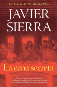 Title: La cena secreta / The Secret Supper, Author: Javier Sierra