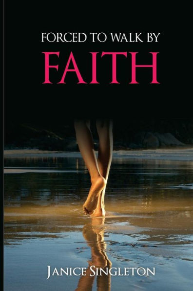 Forced To Walk By Faith