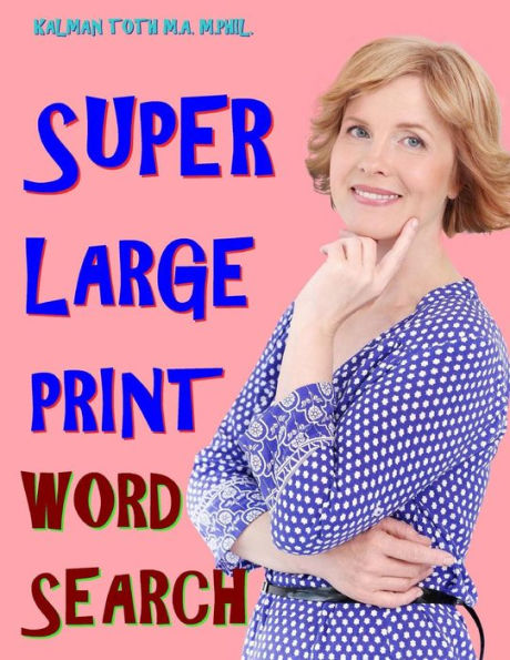 Super Large Print Word Search: 133 Entertaining Inspirational Themed Puzzles