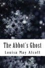 The Abbot's Ghost: Or Maurice Treherne's Temptation