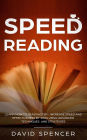Speed Reading: Learn How to Read Faster - Increase Speed and Effectiveness by 300% Using Advanced Techniques and Strategies