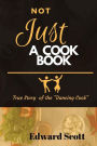 Not Just A Cookbook: True Story of The Dancing Cook